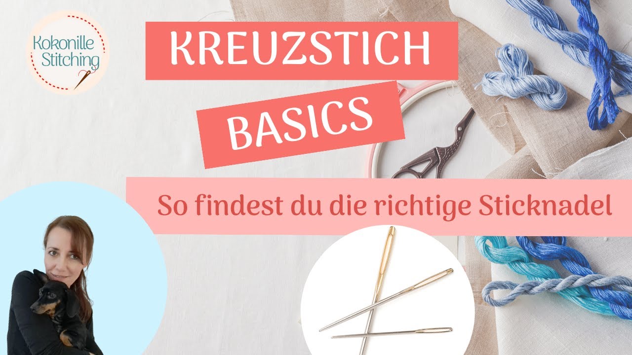 Die richtige Sticknadel für dein Projekt finden - Kreuzstichbasics für Anfänger