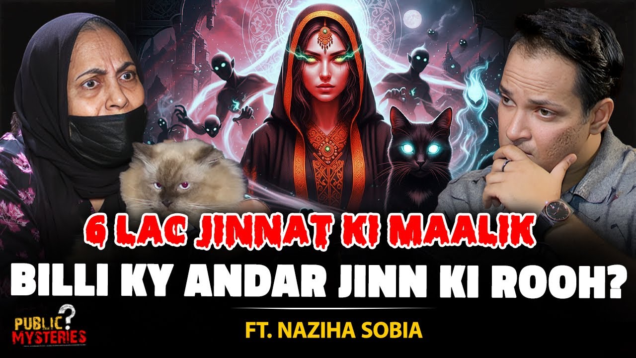 The Woman Who Controls 600,000 Jinns | Mysterious Cat Possessed by a Jinn | Ft. Naziha Sobia