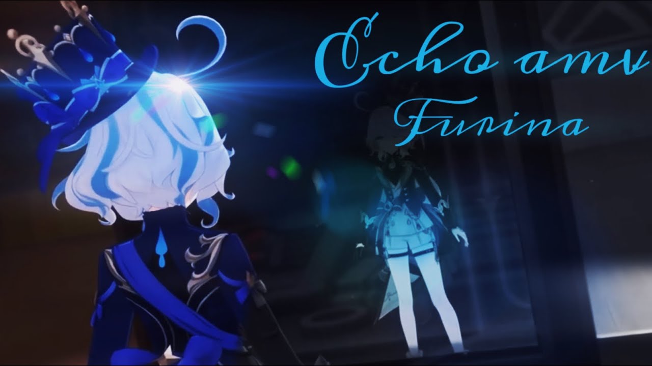 ECHO - Furina AMV
