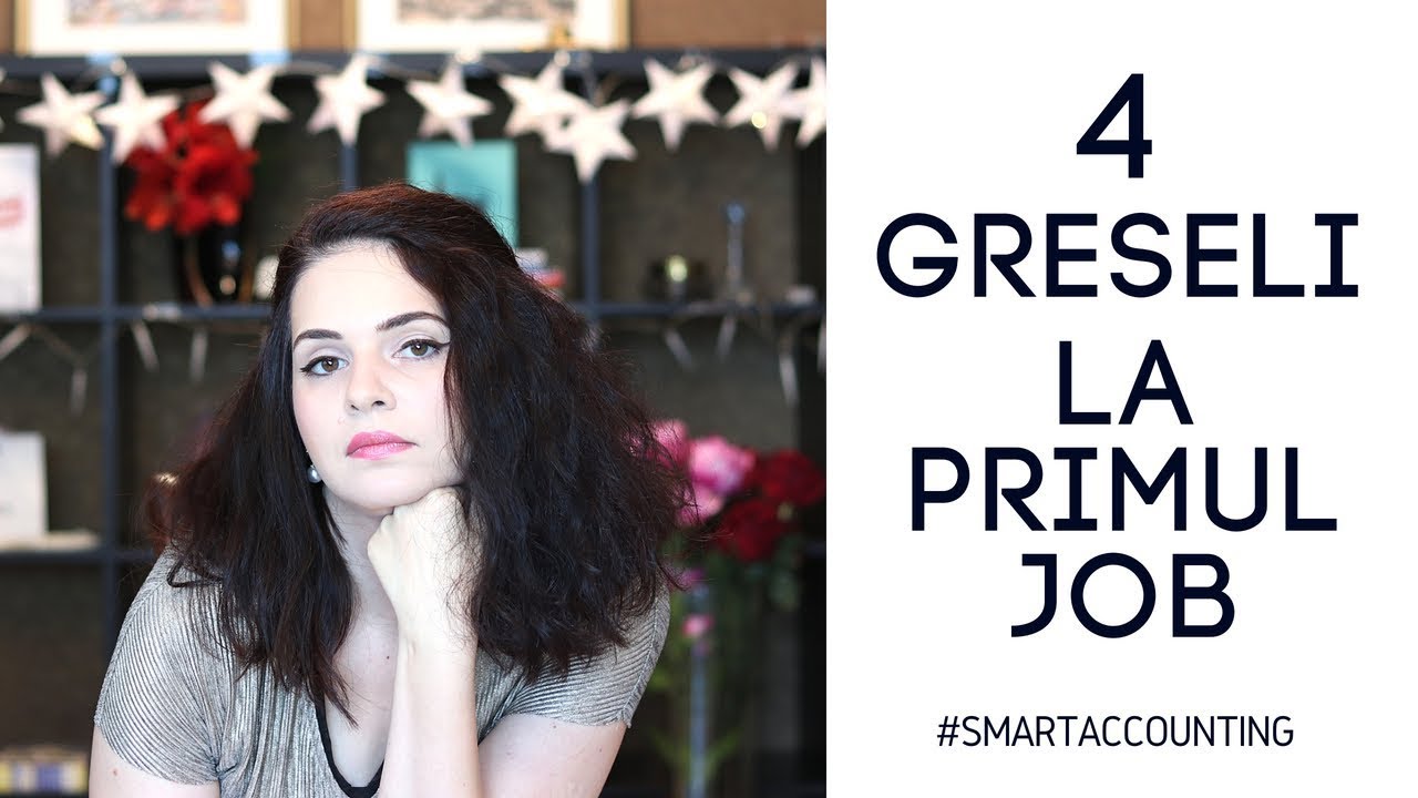 4 greseli la primul job din experienta personala