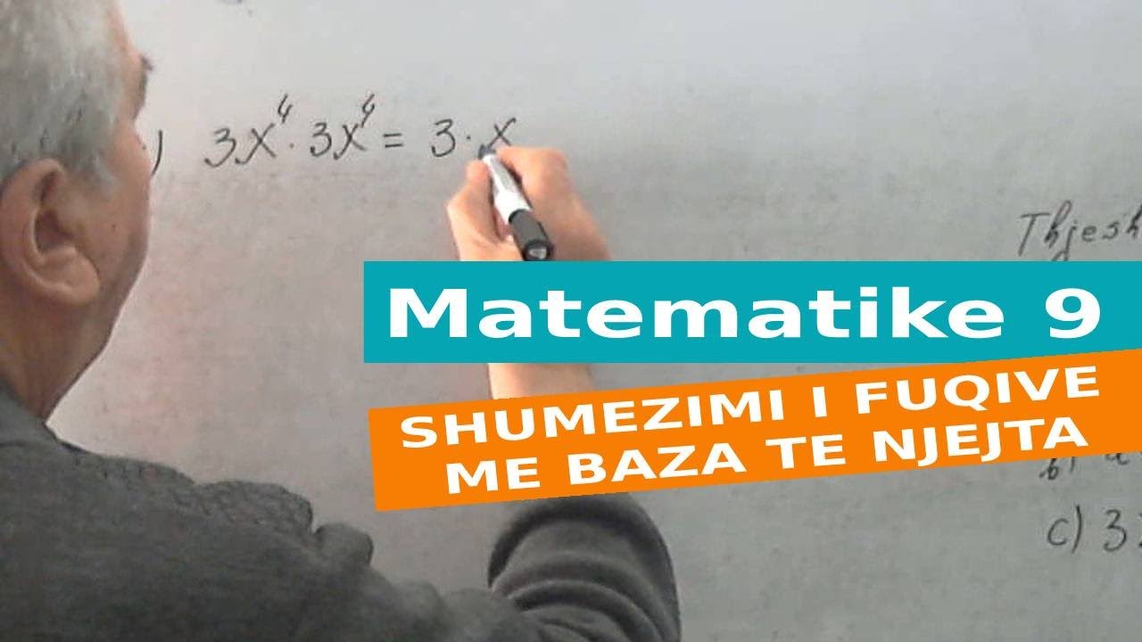 Matematike 9/ Shumezimi i fuqive me baza te njejta