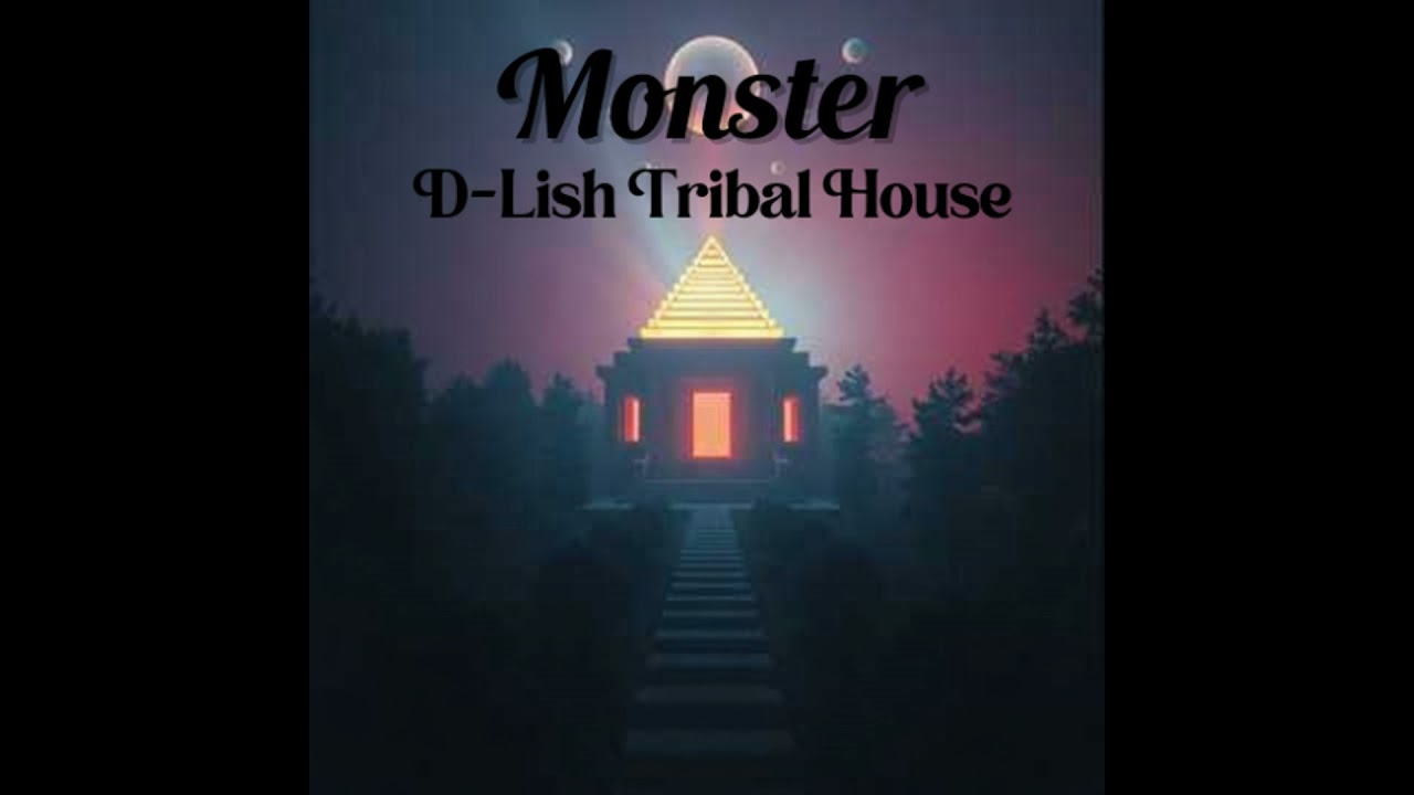 Monster - D-Lish Tribal House (Instrumental)
