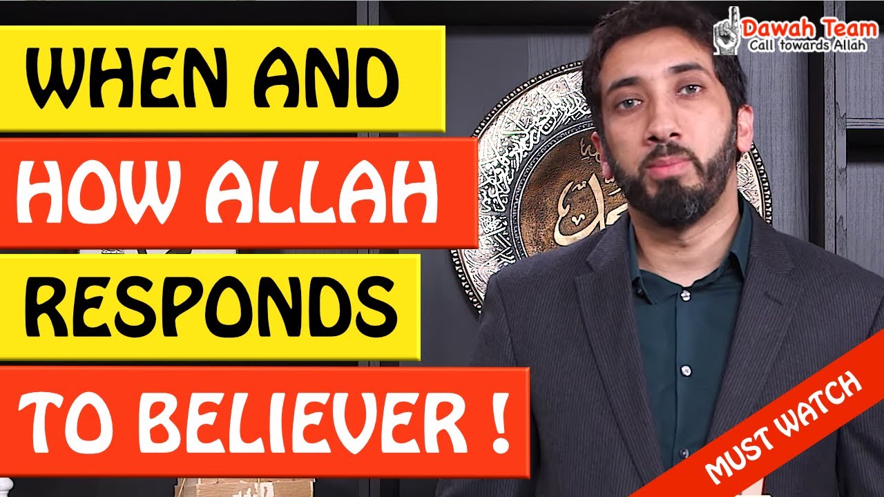 🚨WHEN AND HOW ALLAH RESPONDS TO BELIEVER 🤔 - Nouman Ali Khan