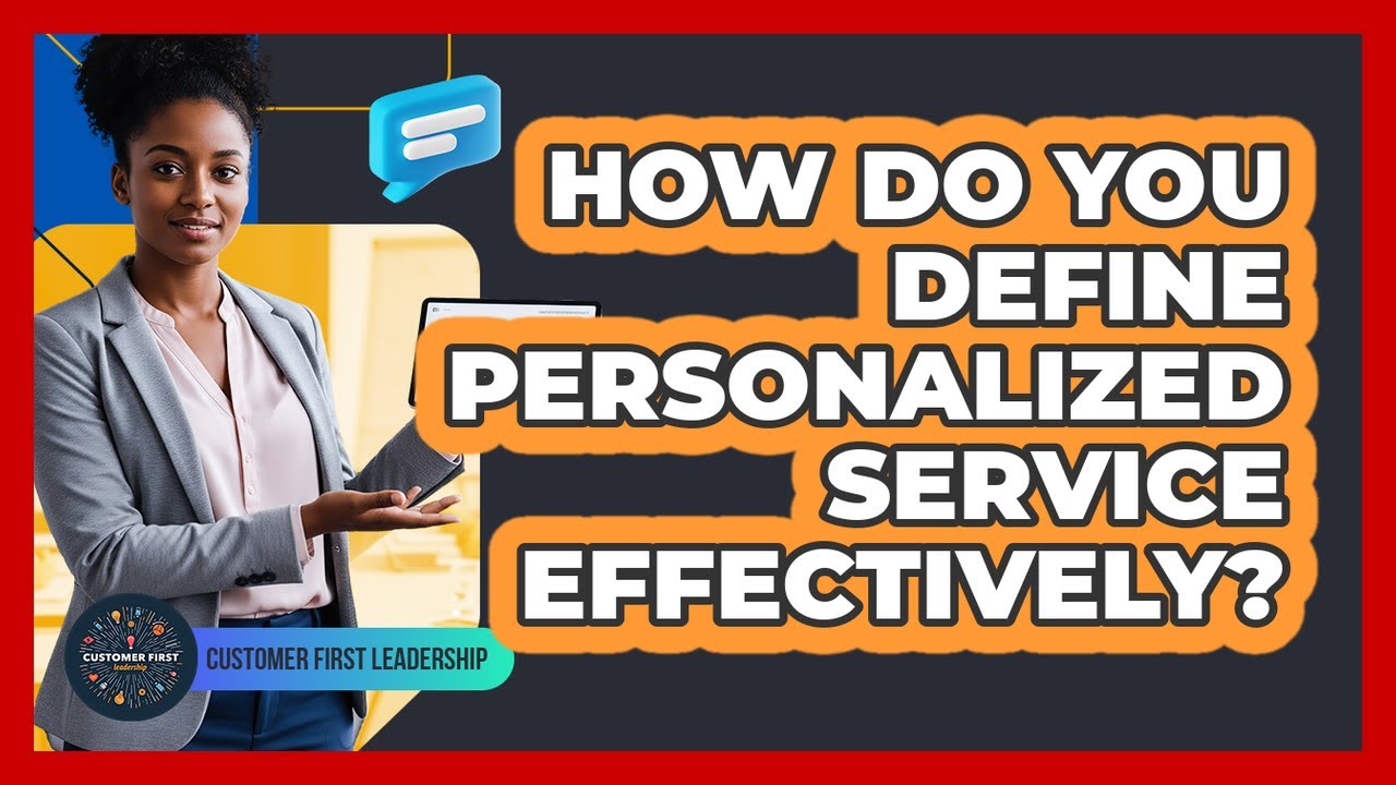 How Do You Define Personalized Service Effectively?
