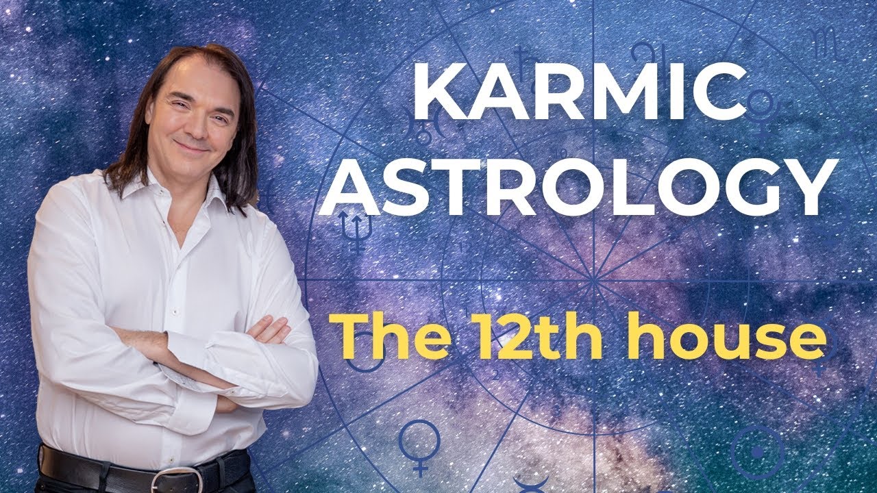The 12th House in Karmic Astrology / Aleksandar Imsiragic