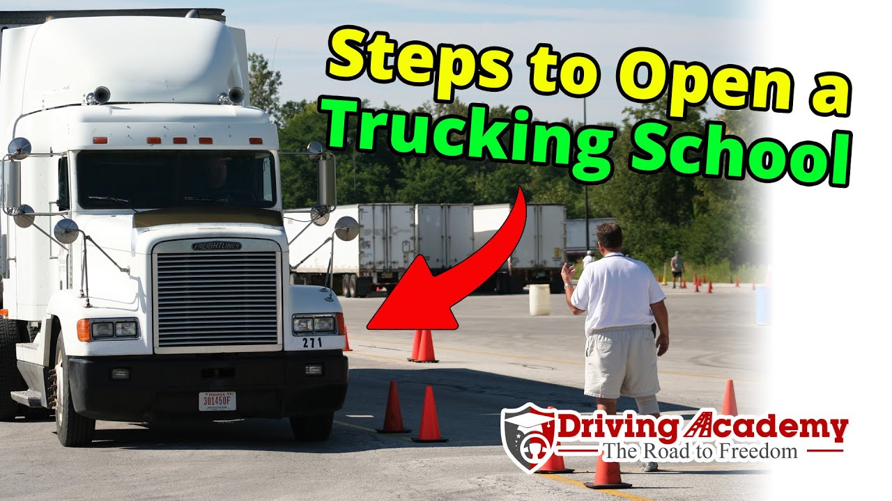 The BEST Step-by-Step Guide to Starting a Truck Driving School