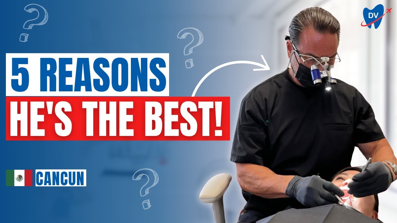 Best Dentist in Cancun: Why He’s the Go-To for Dental Work in Mexico!