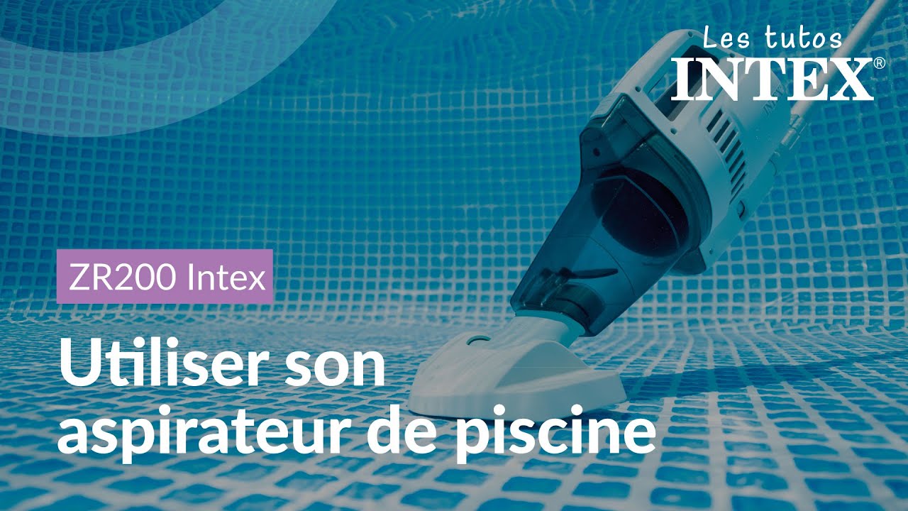 Comment utiliser un aspirateur de piscine ZR200 Intex