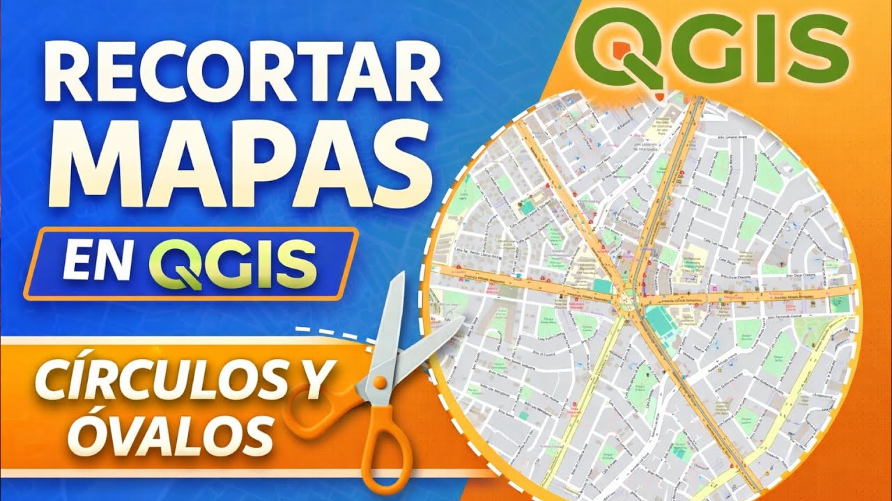 Cómo recortar mapas en QGIS con formas personalizadas (círculos y óvalos)