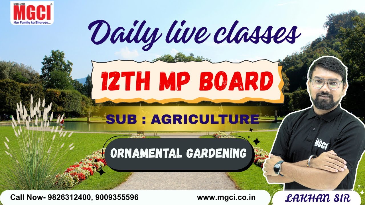 12th MP Board Live Class for Agri. Students :Agri. (Crop Pro.) Lec-11: Ornamental Gardening : Lec-01