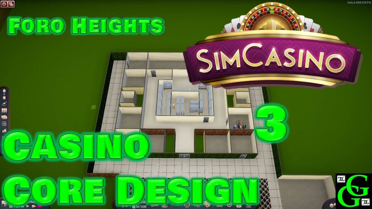 SimCasino - Casino Core Design - Casino Empire - Foro Heights - Part 3