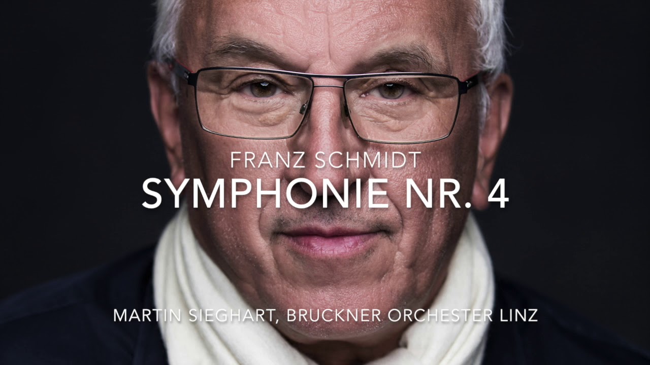 Franz Schmidt Symphony 4 (Martin Sieghart)