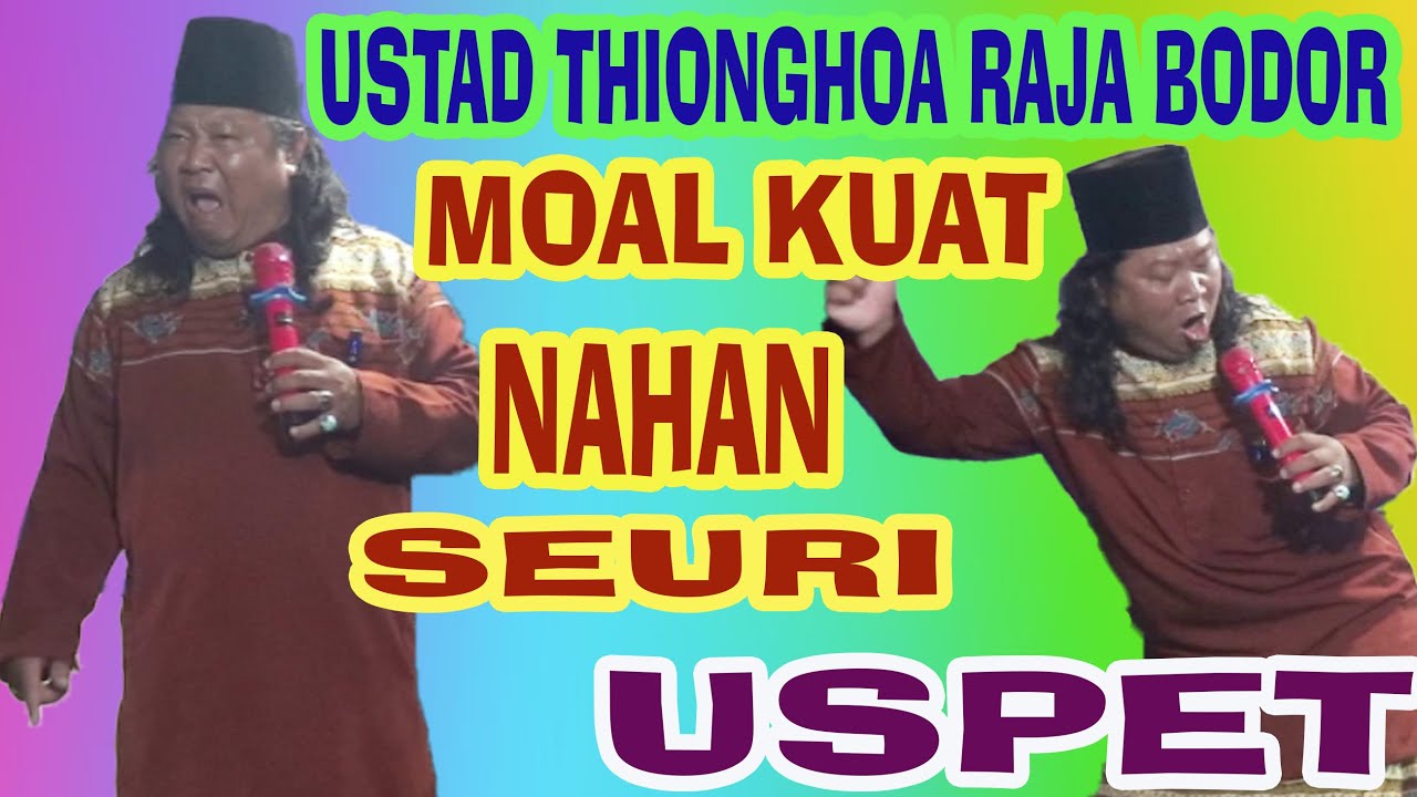 CERAMAH SUNDA LUCU SI RAJA BODOR USPET USTAD THIONGHOA PASTI  NYERI KULIT BEUTEUNG