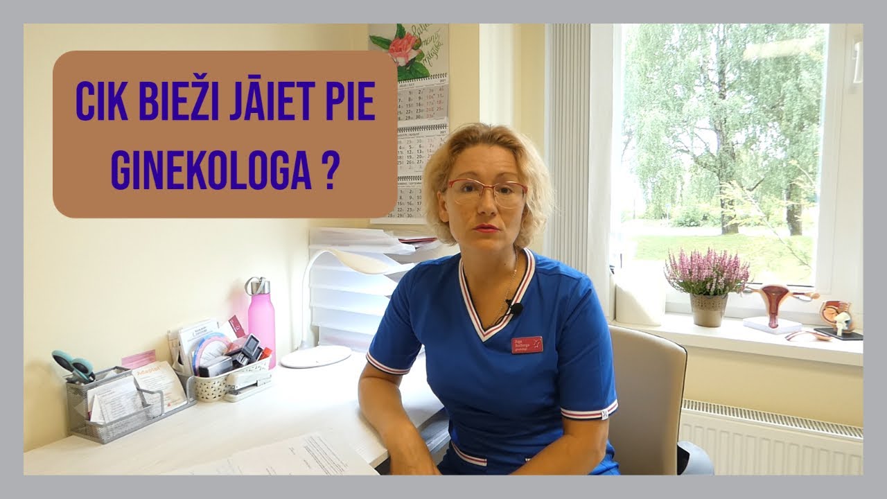 Cik bieži jāiet pie ginekologa? (ginekologs Aiga Rotberga)