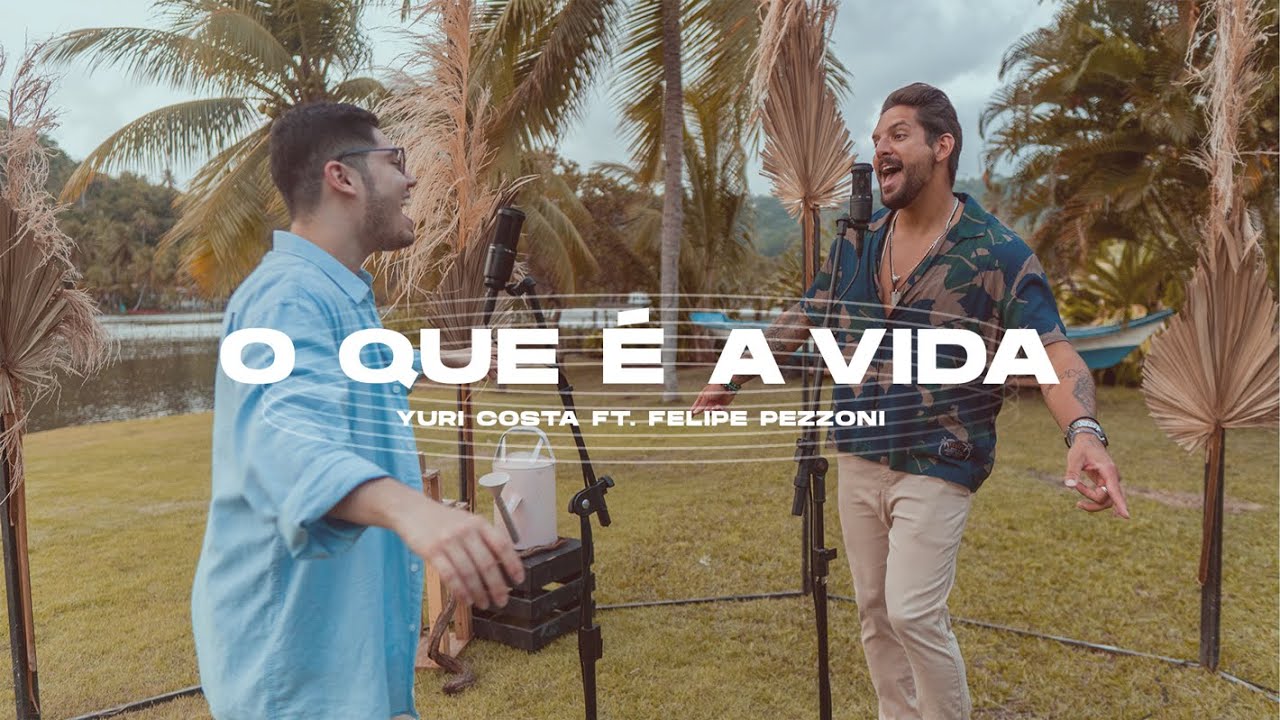 Yuri Costa feat. Felipe Pezzoni (EVA) - O Que É A Vida