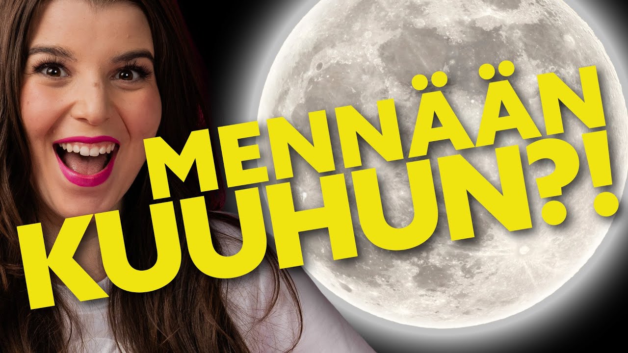 KUKA PÄÄSEE KUUHUN?! – JA VOIKO SINNE JÄÄDÄ?!