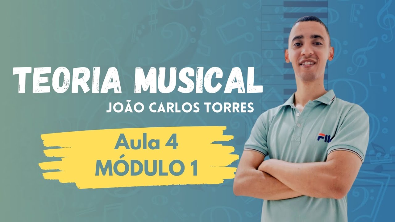 TEORIA MUSICAL | AULA 4 | MÓDULO 1