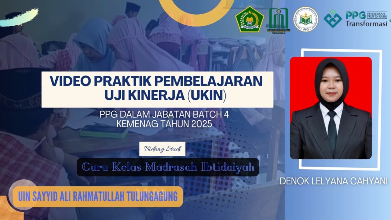 Video Uji Kinerja (UKIN) PPG Transformasi Batch IV  Tahun 2025 | GKMI | LPTK UIN SATU Tulungagung 