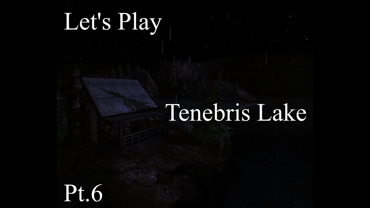 Tenebris Lake, Pt.6: Oh Goodie, More BS!