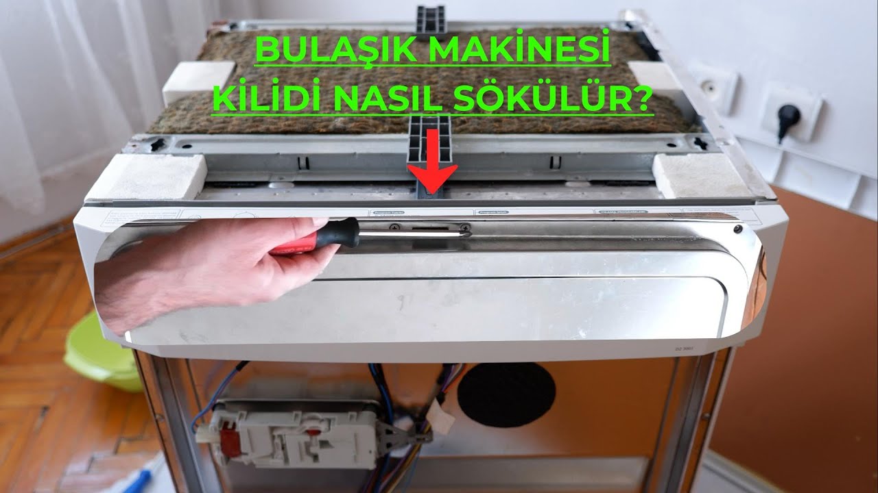 Bulaşık Makinesi Kapak Kilidi Nasıl Değiştirilir (Easy tabii ki de)