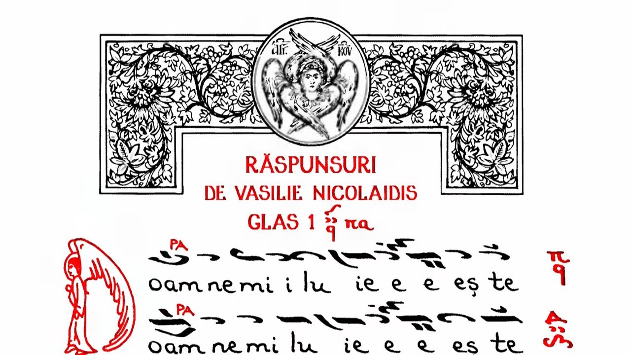 Raspunsuri Mari (Liturghicale), glas 1, de Vasilie Nicolaidis - Florian Mihai Vois - Muzica Psaltica