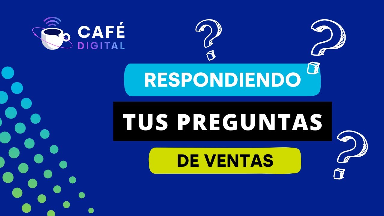 [CAFÉ DIGITAL] Lo que no te atreves a preguntar sobre ventas