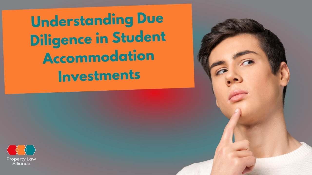 Understanding Due Diligence in Student Accommodation Investments