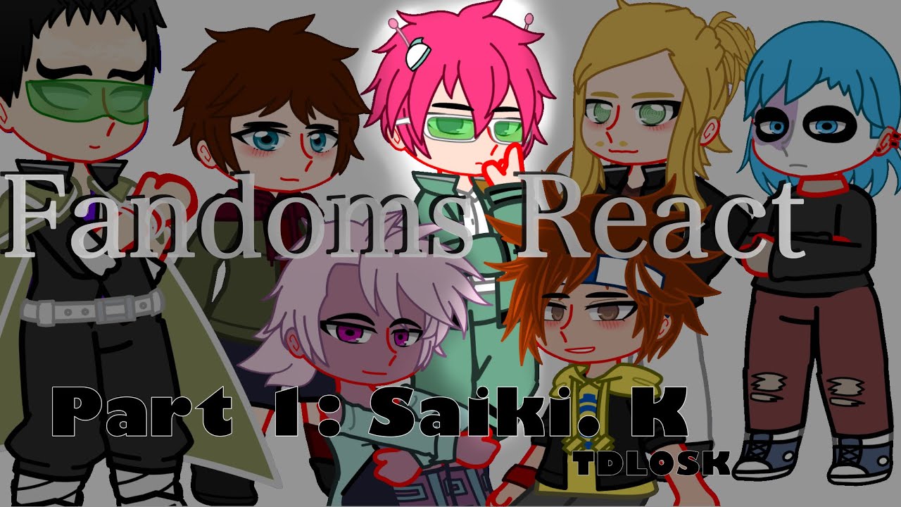 Fandoms react to Saiki.K 2/2 | GL | GLRV | By:Leoskii