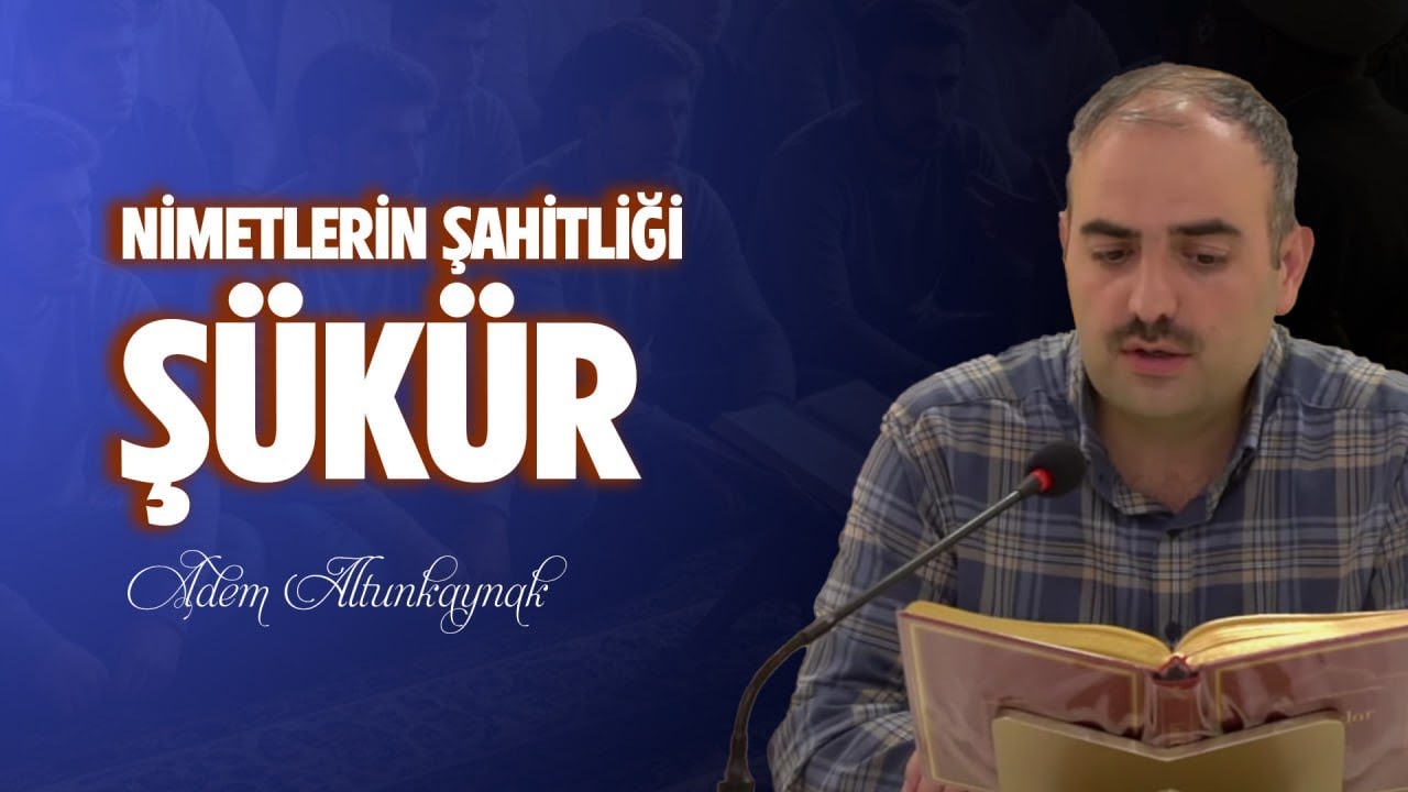 Nimetin Şahitliği: Şükür - Şükür Risalesi - Risale-i Nur Sohbetleri- 20.01.2026