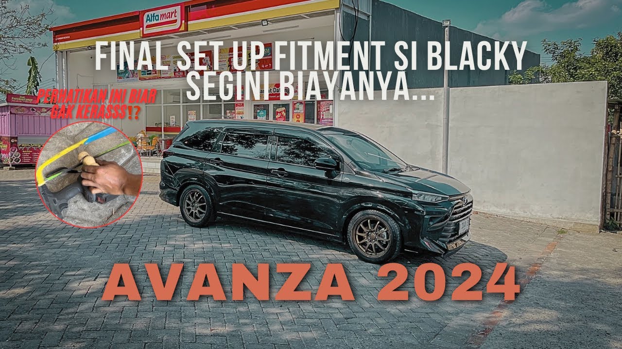 MODIF VELG AVANZA 1.3 MT 2024 RACING LOOK⁉️ Part 3 | FINAL SET UP FITMENT SI BLACKY | CAR VLOG