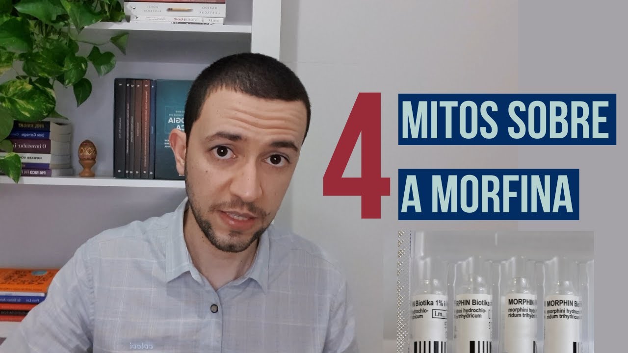 MORFINA: 4 mitos sobre esse medicamento.