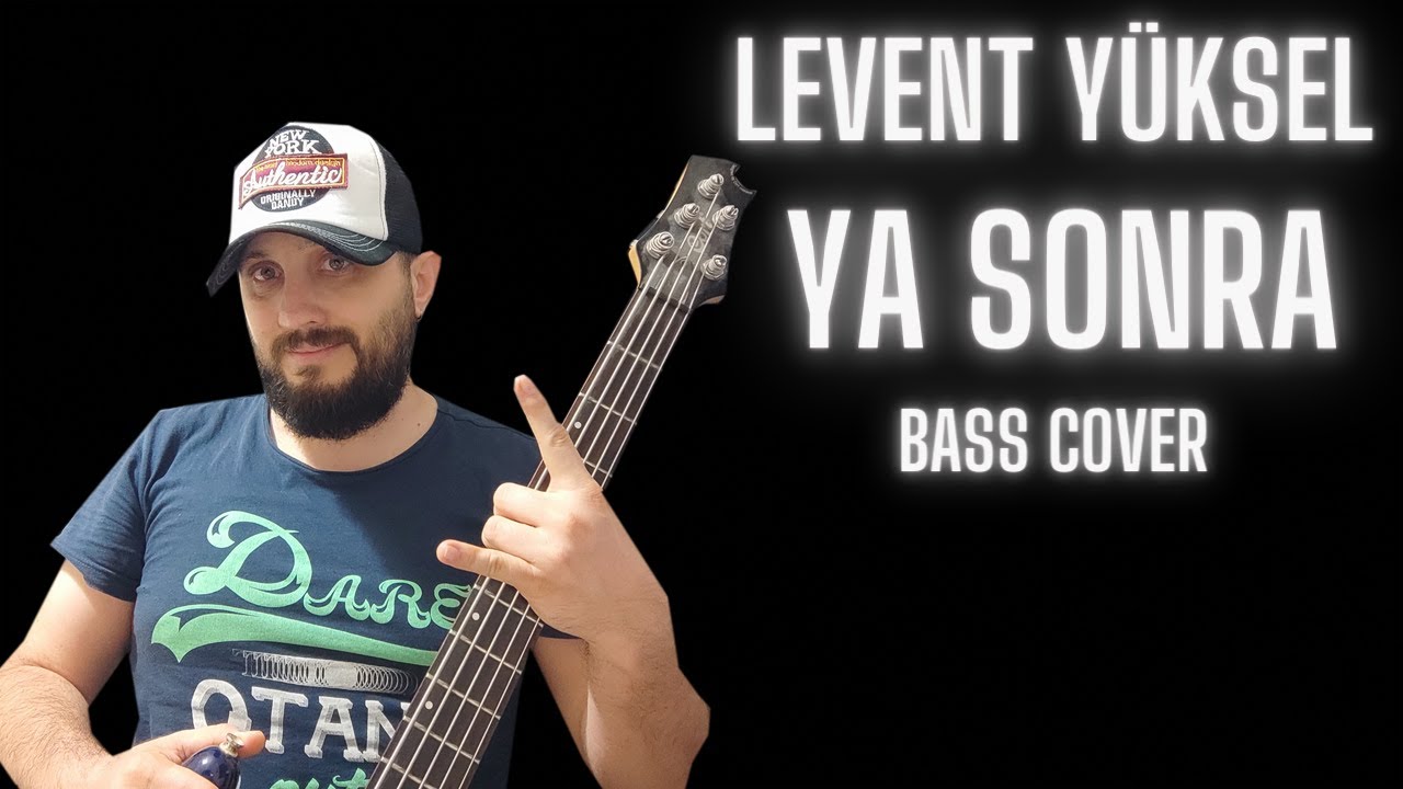 Levent Yüksel - Ya Sonra (Bass Cover)