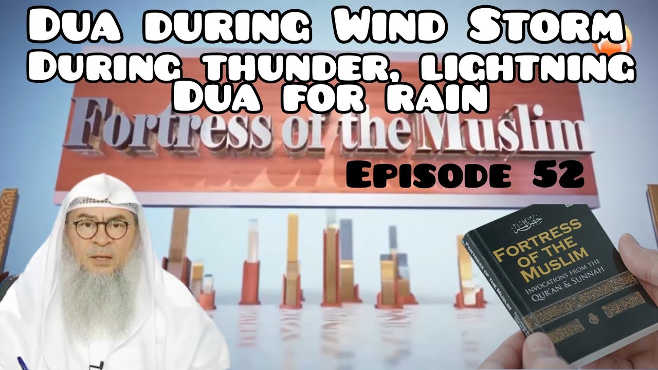 Fortress Of Muslim 52 Dua during wind storm, thunder, rain, lightning & Dua for rain Assim al hakeem
