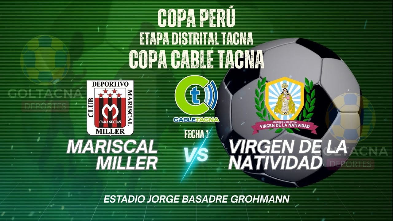 🔴EN VIVO - MARISCAL MILLER VS. VIRGEN DE LA NATIVIDAD COPA PERÚ ETAPA DISTRITAL FECHA 1