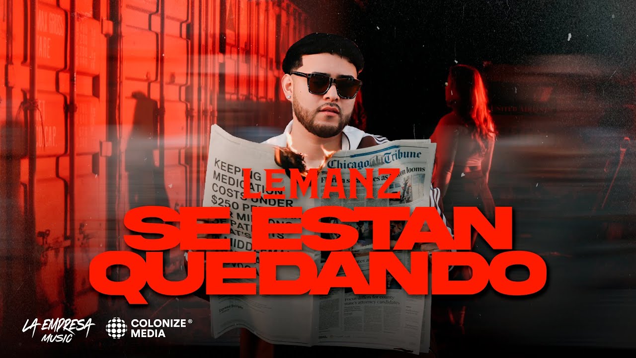 LEMANZ - Se Estan Quedando (Video Oficial)