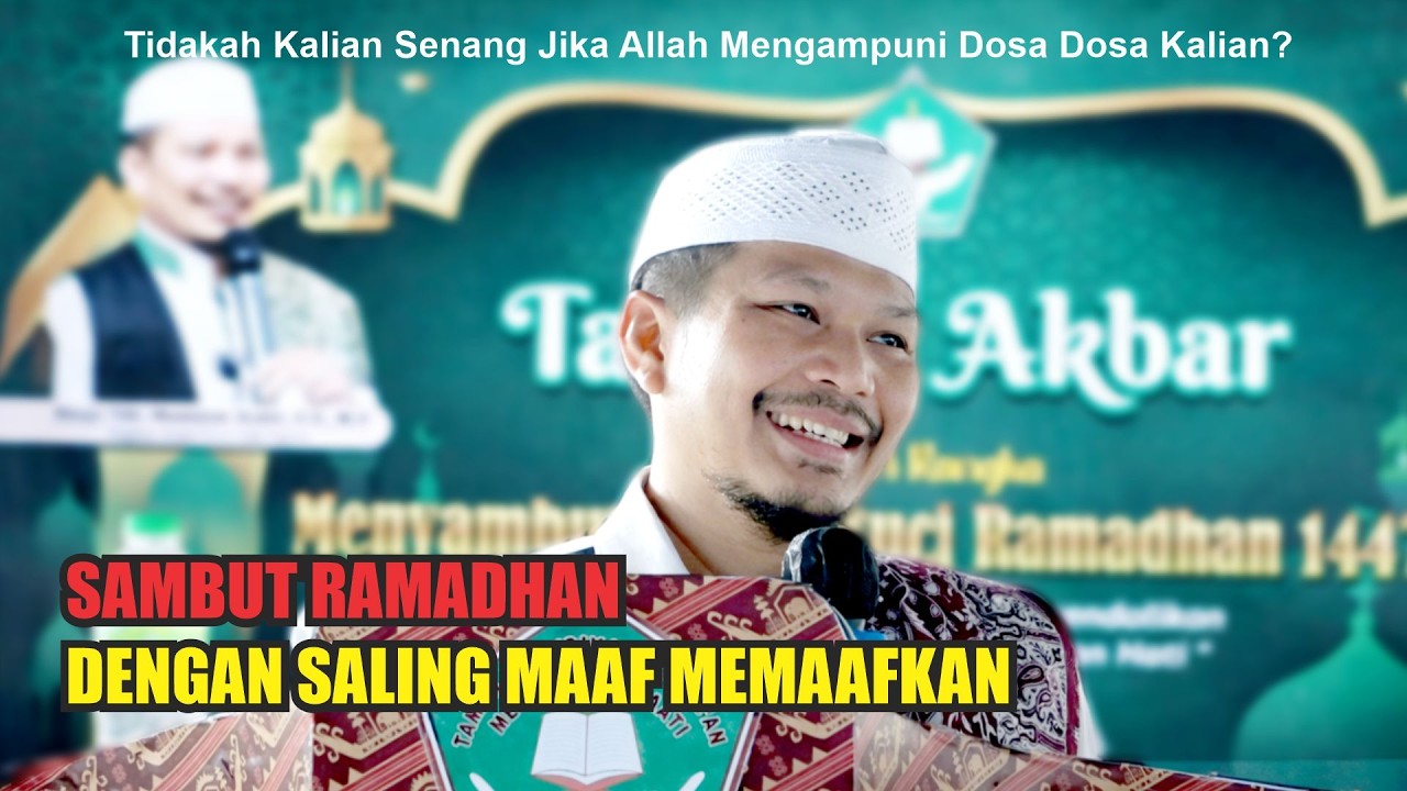 Sambut Ramadhan dengan Maaf Memaafkan untuk Dapat Ampunan Allah -- Abuya TGH. Muammar Arafat, SH.,MH