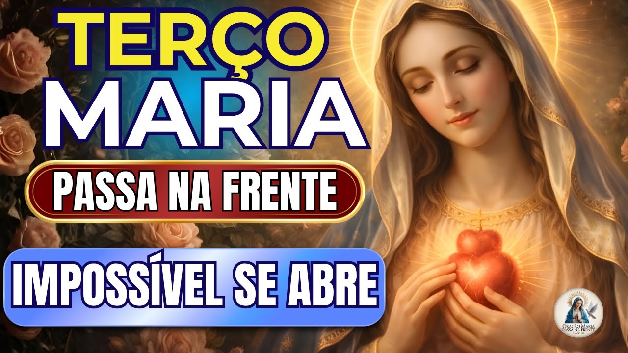 📿 Terço Maria Passa na Frente 🌹 Veja Seu Milagre 🙏