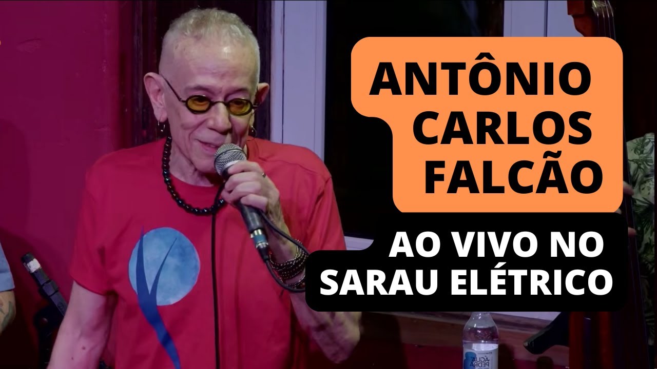 ANTÔNIO CARLOS FALCÃO ao vivo no Sarau Elétrico