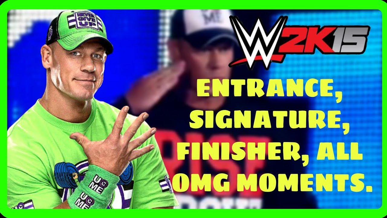 WWE 2K15 – John Cena !! Entrance , Signature , Finisher , All OMG Moment !!