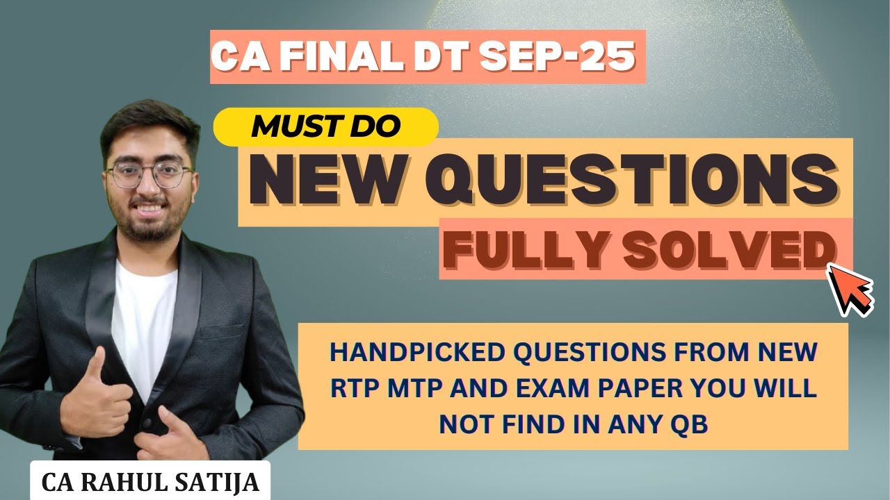 NEW QUESTIONS SESSION | NEW RTP MTP PYP COMPILATION | MUST DO | CA FINAL DT SEP-25/JAN-25 | CA RAHUL