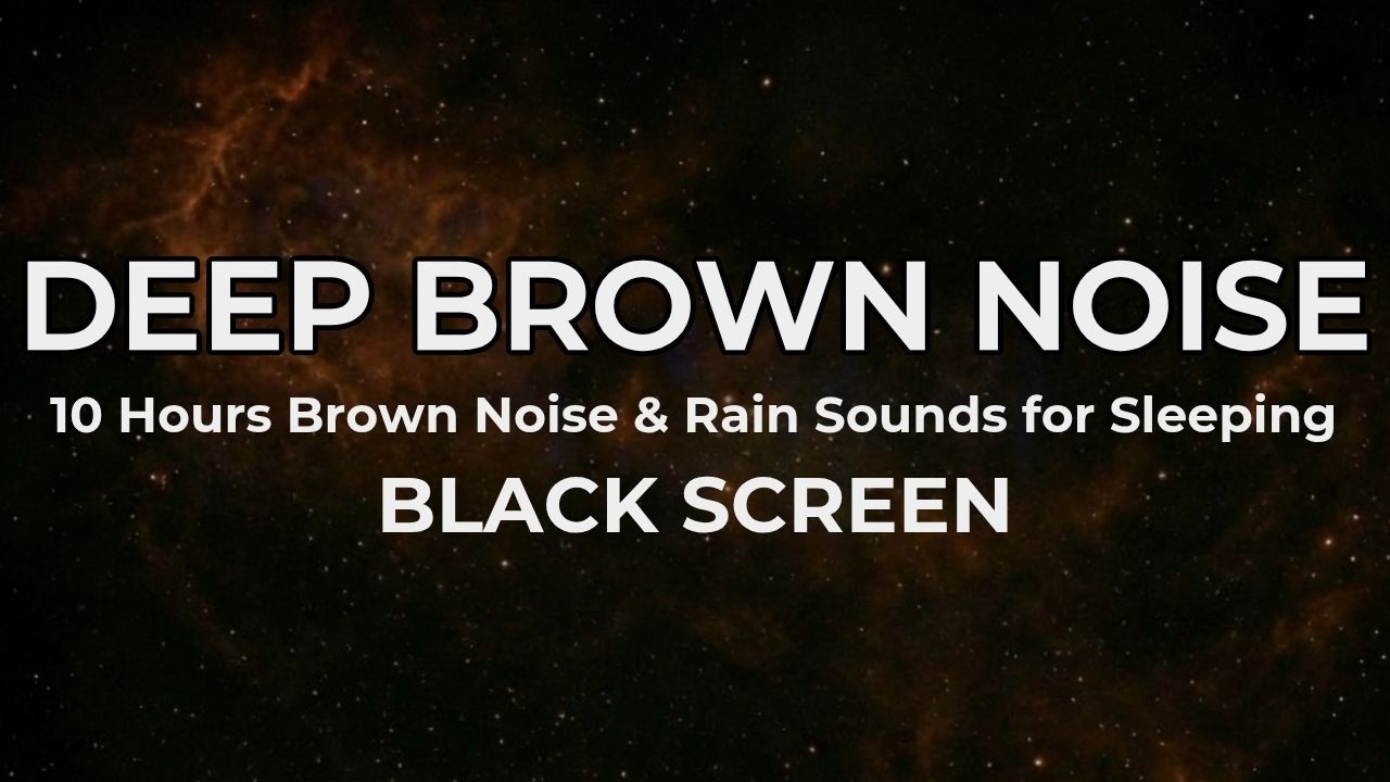 10 Hours Brown Noise & Rain Sounds for Sleeping | Black Screen | Deep Sleep