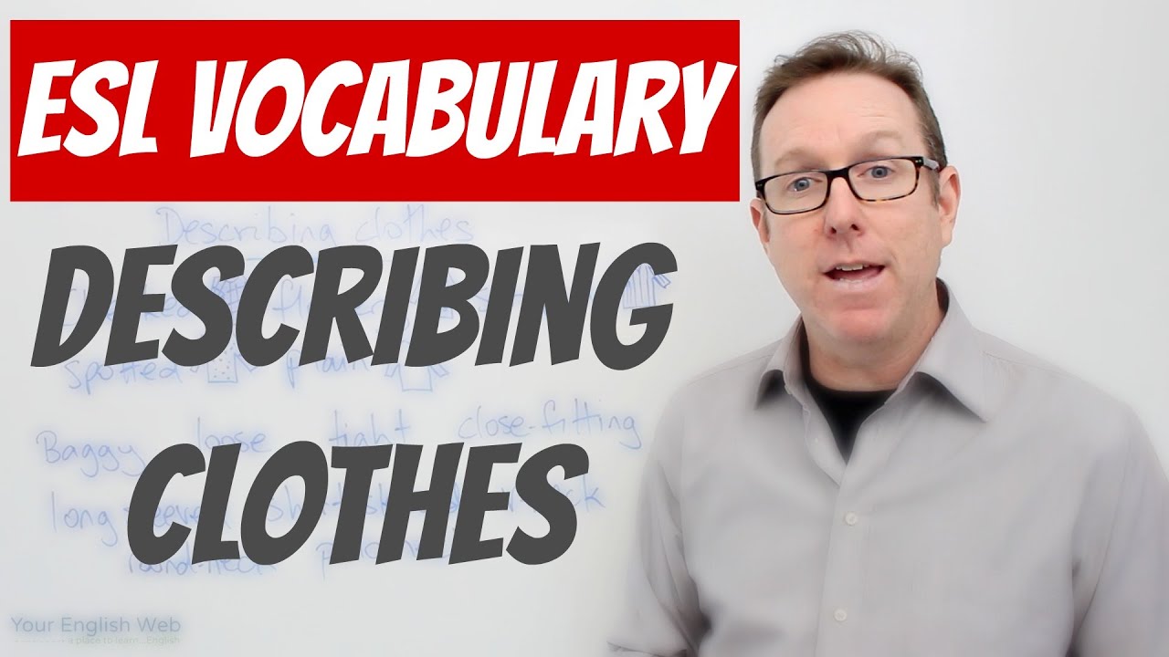English lesson - Words used to describe clothes - palabras en inglés