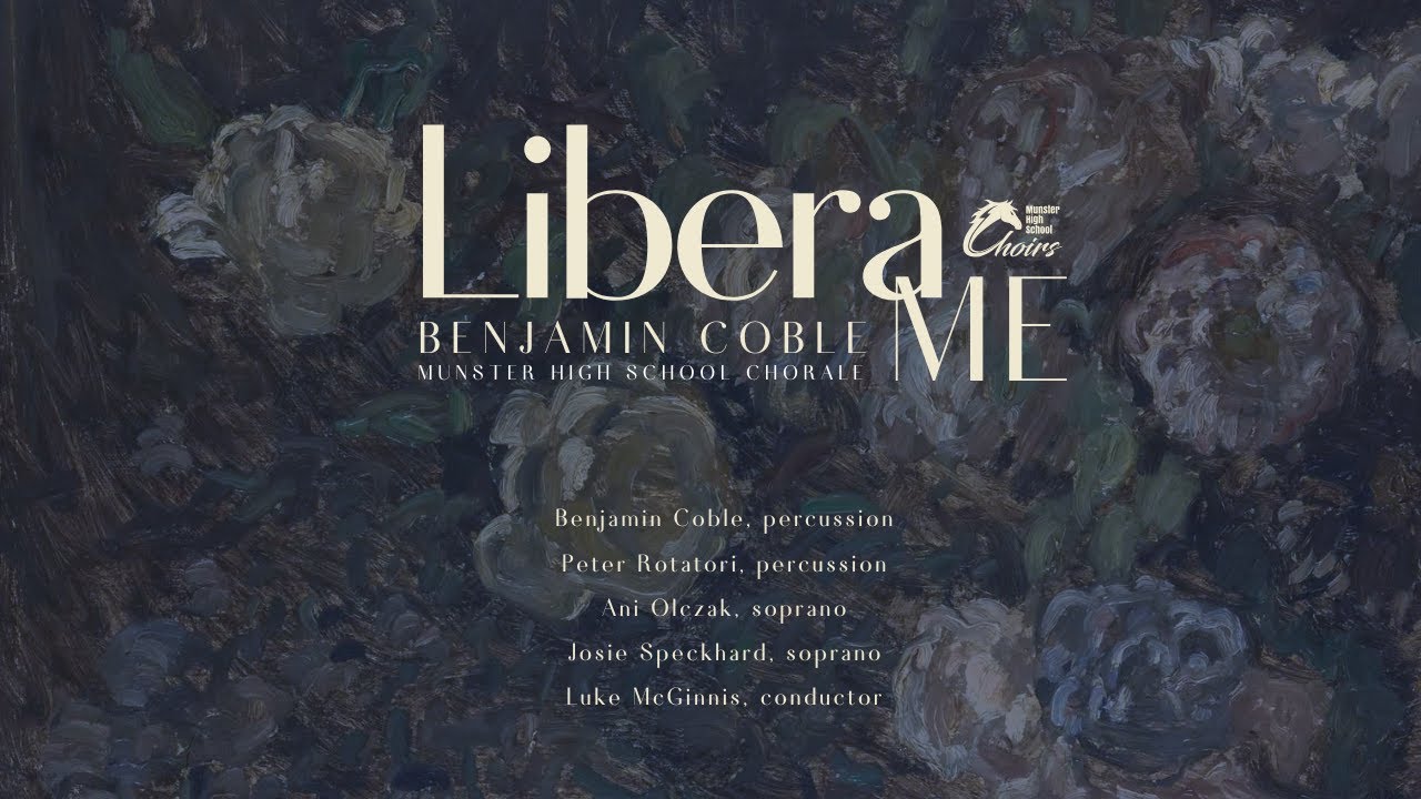 Libera Me (Benjamin Coble) - Munster High School Chorale