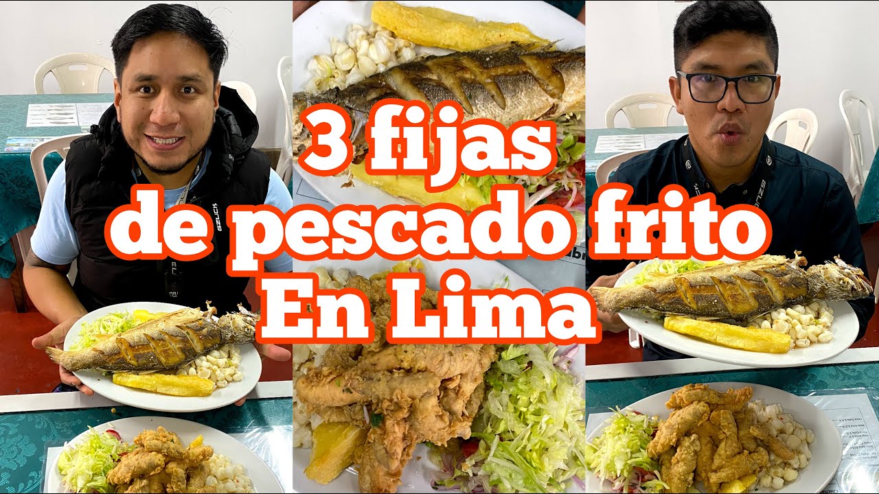 3 FIJAS DÓNDE COMER PESCADO FRITO EN LIMA | Parte I