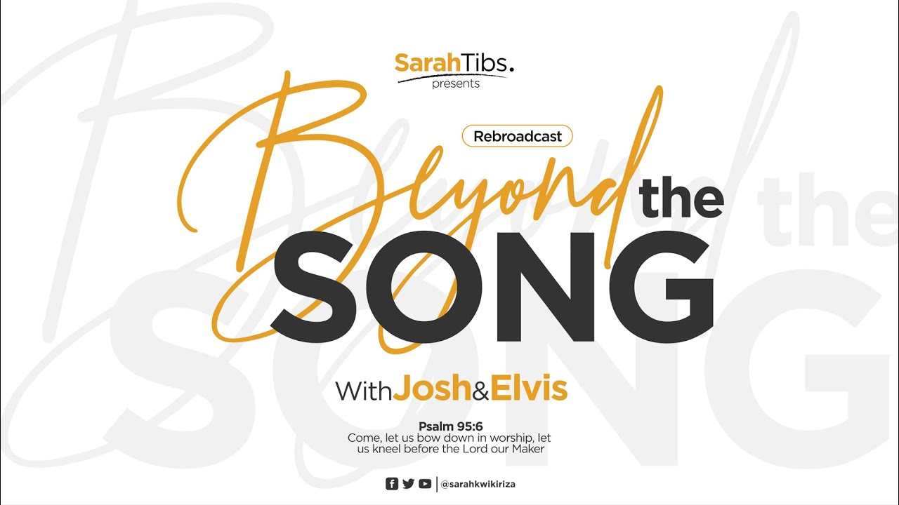 Beyond the Song 06 | Sarah Kwikiriza
