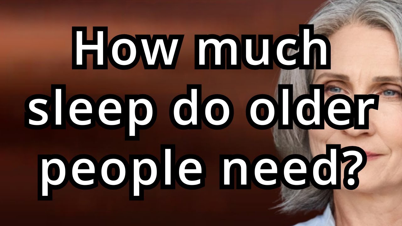 How Many Hours Of Sleep Are Enough For Senior After 70 To Live Longer | Senior Health Tips