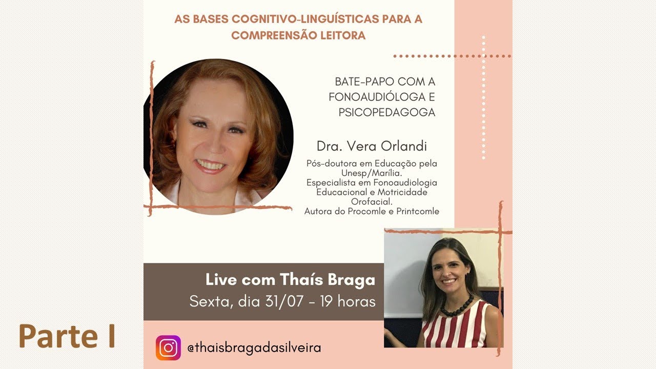 Parte I- As bases cognitivo-lingu&iacute;sticas para a compreens&atilde;o leitora, com a Dra. Vera Orlandi