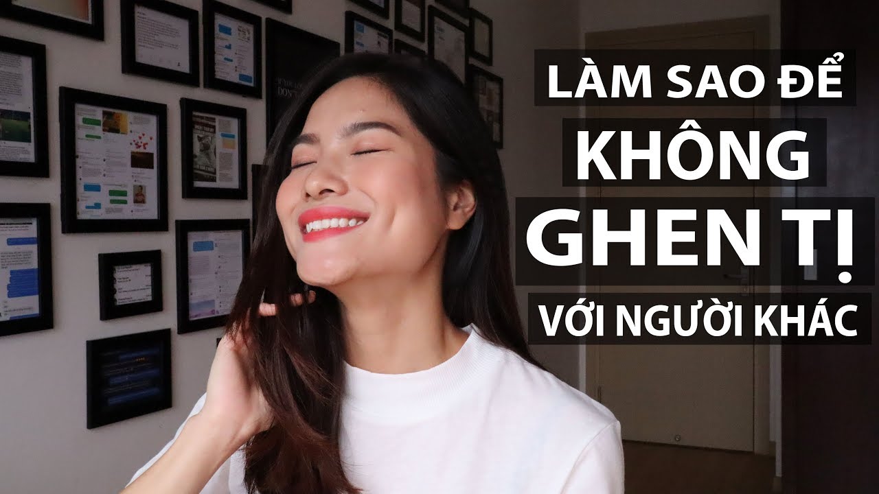 Làm sao để không ghen tị với người khác? | iammaitrang