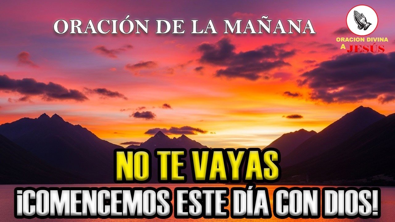 Oración de la Mañana | Comencemos Este Gran Día Bajo la Divina Voluntad de Dios | Lucas 6:19