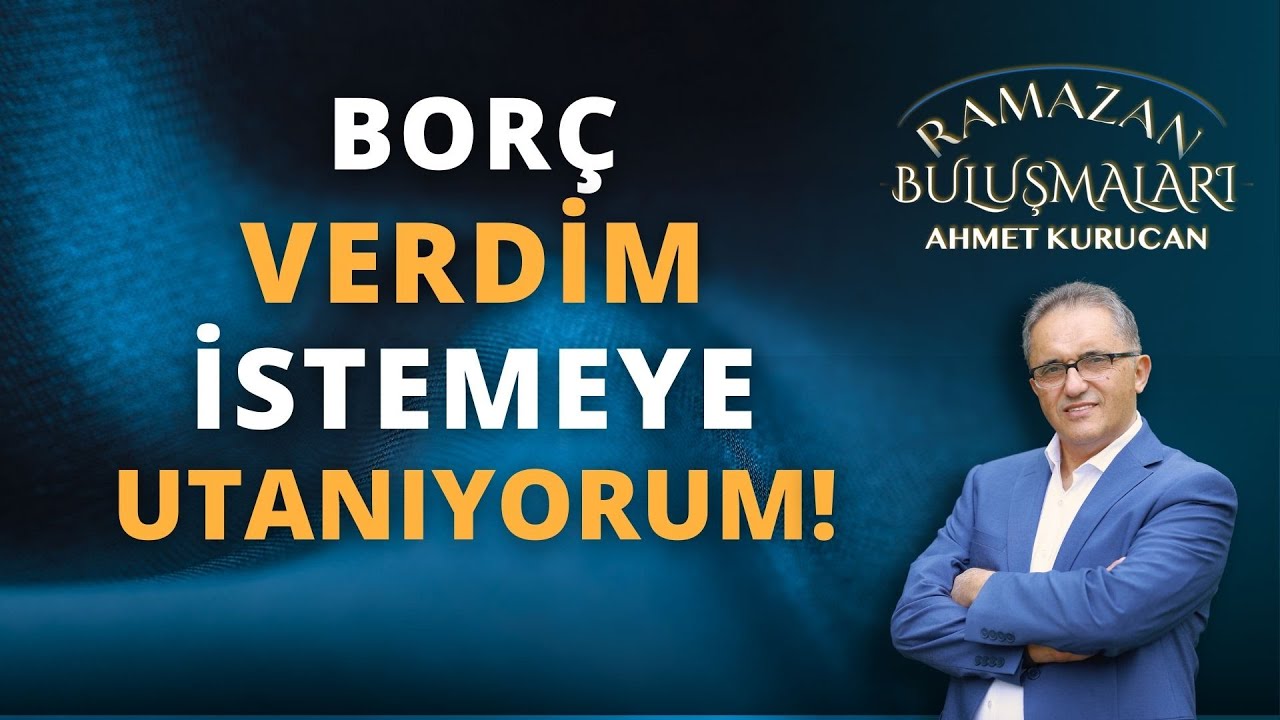 İslam'da Borç Para Vermek! | AHMET KURUCAN